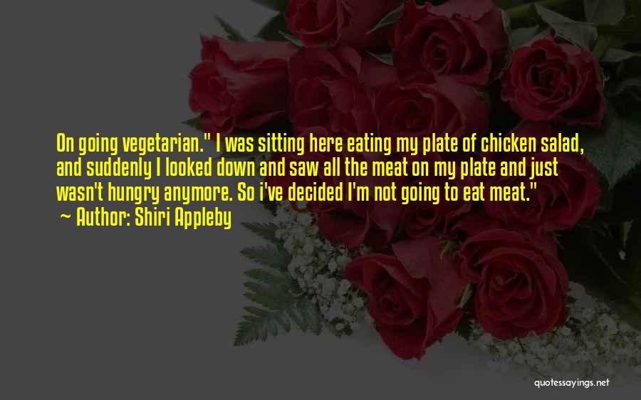 Not Eating Meat Quotes By Shiri Appleby