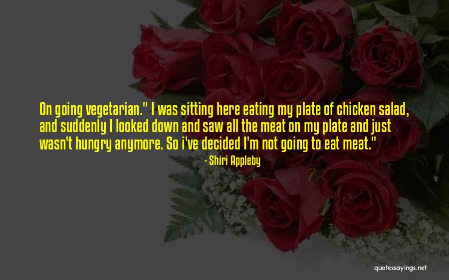 Not Eating Meat Quotes By Shiri Appleby