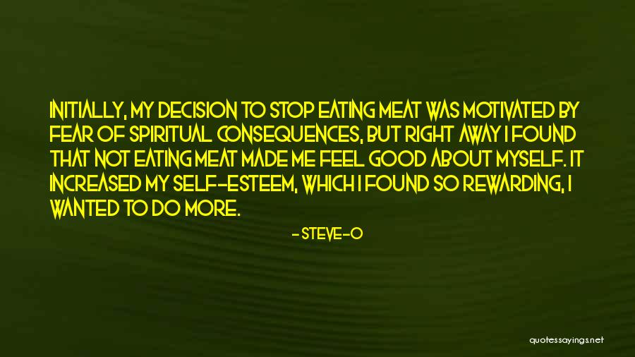Not Eating Meat Quotes By Steve-O Not Eating Meat Quotes By Steve-O