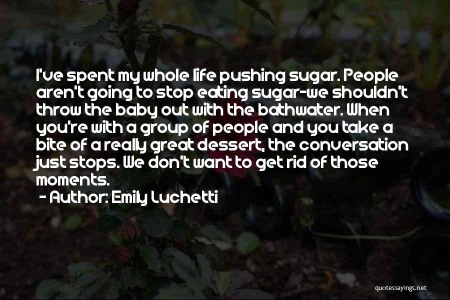Not Eating Sugar Quotes By Emily Luchetti