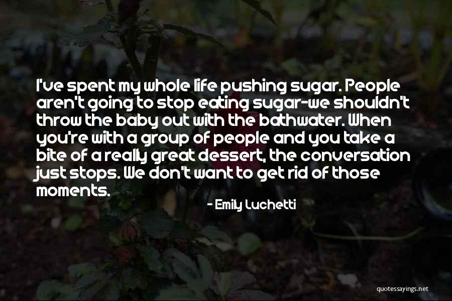 Not Eating Sugar Quotes By Emily Luchetti Not Eating Sugar Quotes By Emily Luchetti