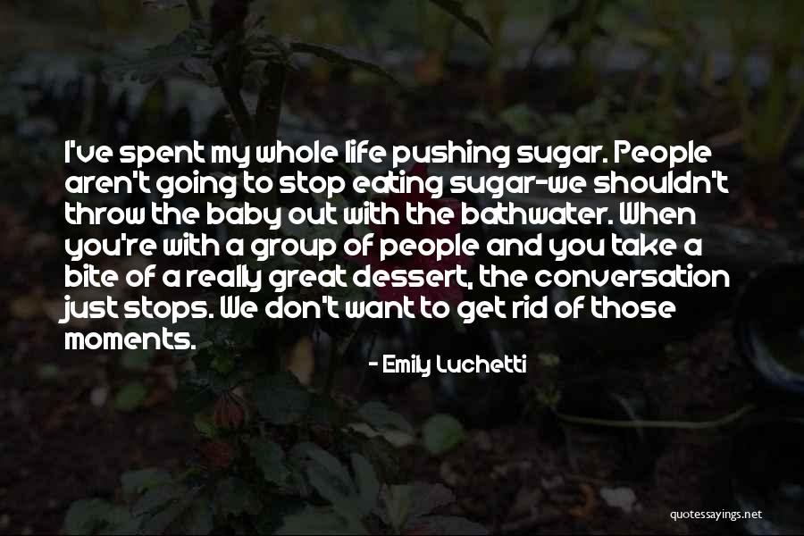 Not Eating Sugar Quotes By Emily Luchetti