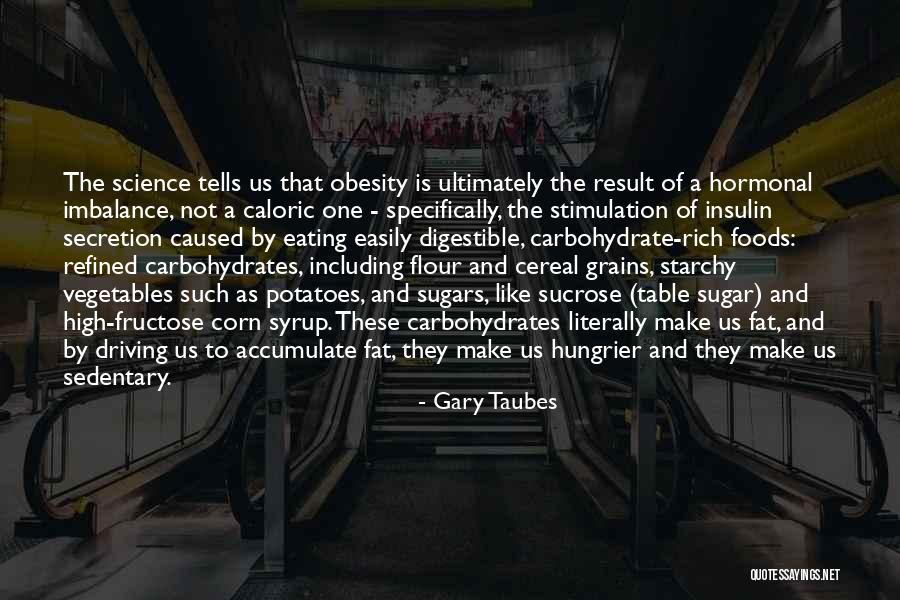 Not Eating Sugar Quotes By Gary Taubes