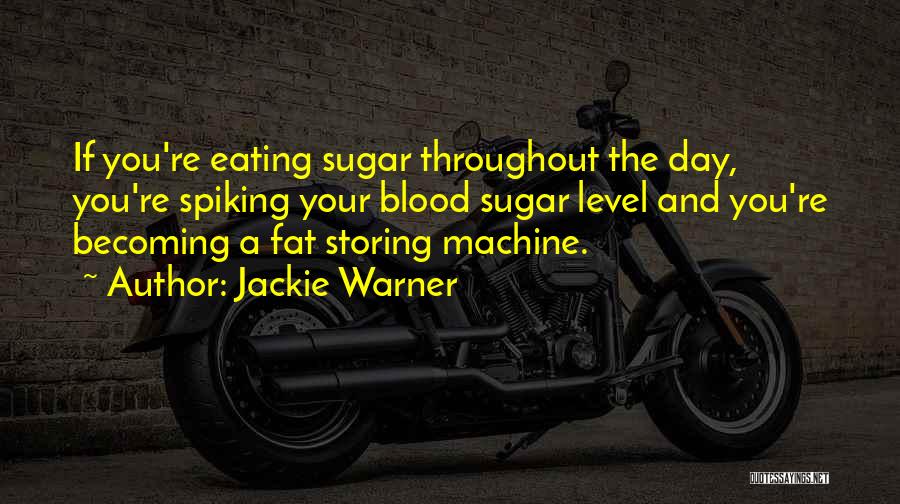 Not Eating Sugar Quotes By Jackie Warner