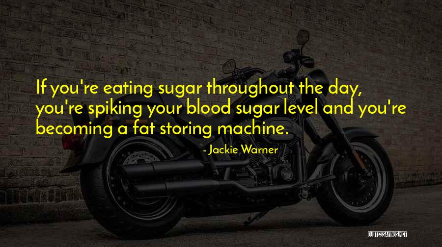 Not Eating Sugar Quotes By Jackie Warner