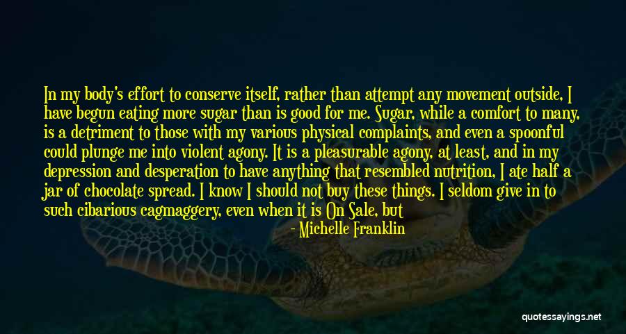 Not Eating Sugar Quotes By Michelle Franklin Not Eating Sugar Quotes By Michelle Franklin