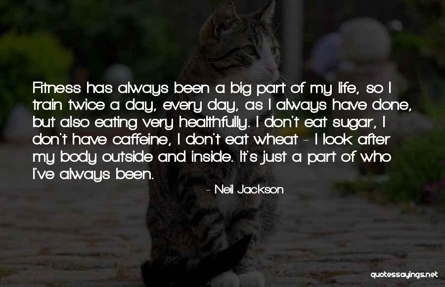 Not Eating Sugar Quotes By Neil Jackson Not Eating Sugar Quotes By Neil Jackson