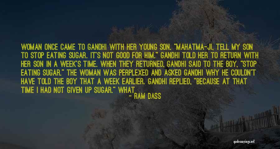 Not Eating Sugar Quotes By Ram Dass