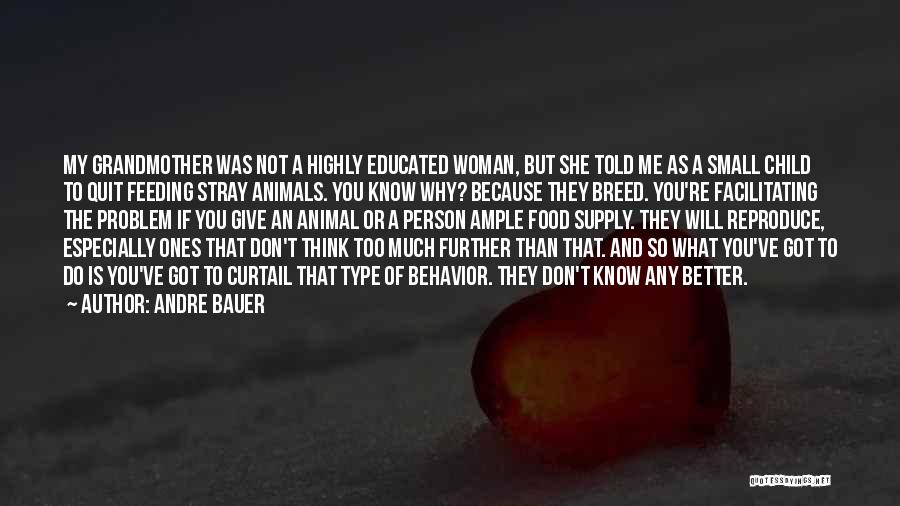 Not Educated Person Quotes By Andre Bauer