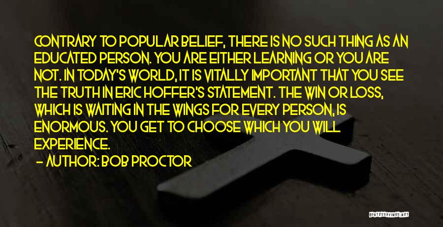 Not Educated Person Quotes By Bob Proctor