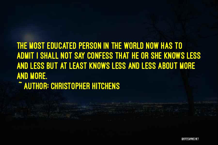 Not Educated Person Quotes By Christopher Hitchens