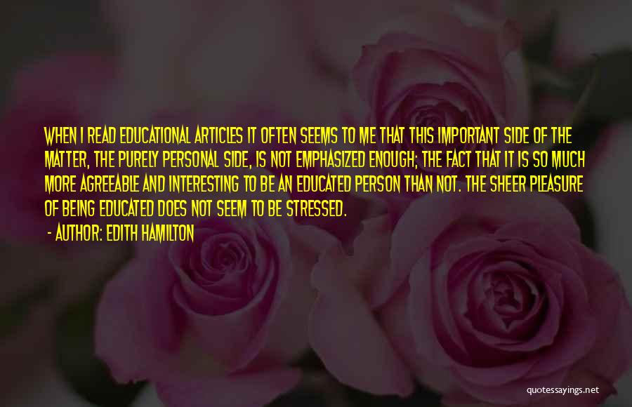 Not Educated Person Quotes By Edith Hamilton