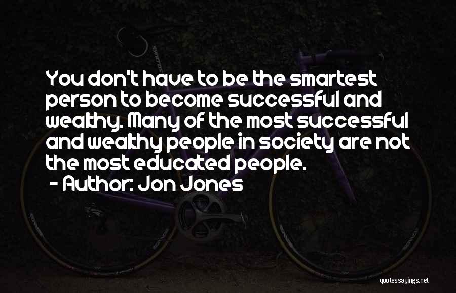 Not Educated Person Quotes By Jon Jones