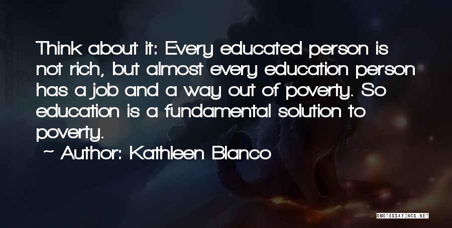 Not Educated Person Quotes By Kathleen Blanco