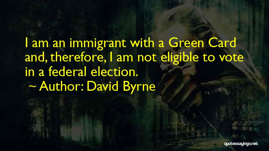 Not Eligible Quotes By David Byrne