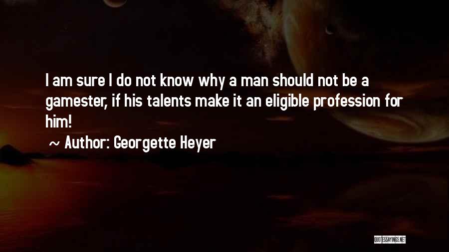 Not Eligible Quotes By Georgette Heyer