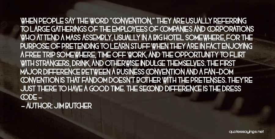 Not Enjoying Work Quotes By Jim Butcher