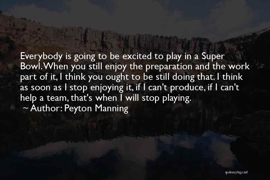 Not Enjoying Work Quotes By Peyton Manning