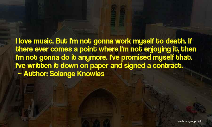 Not Enjoying Work Quotes By Solange Knowles