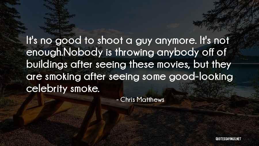 Not Enough Anymore Quotes By Chris Matthews Not Enough Anymore Quotes By Chris Matthews