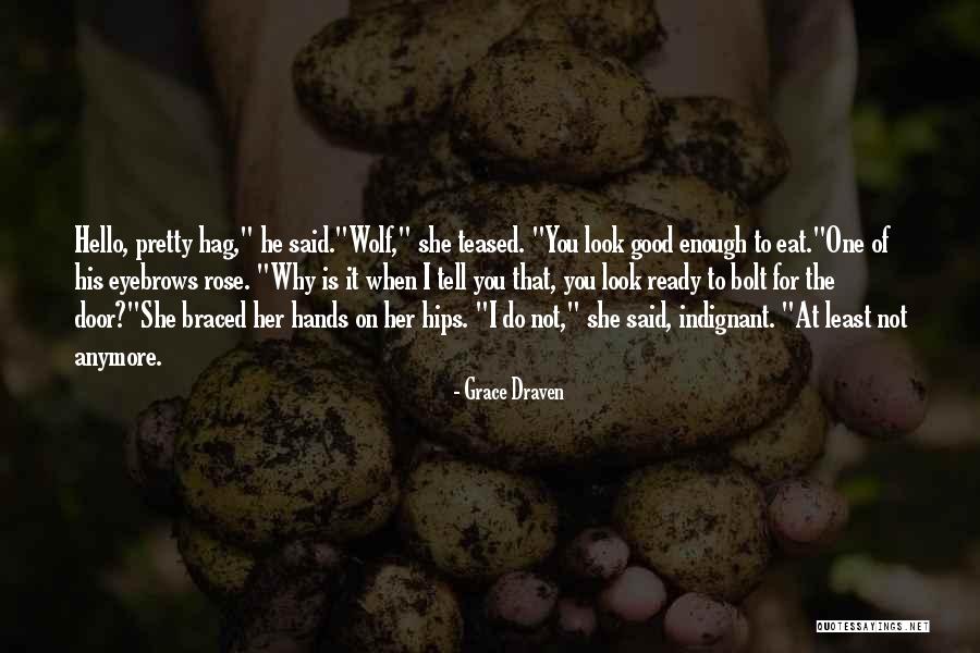 Not Enough Anymore Quotes By Grace Draven Not Enough Anymore Quotes By Grace Draven