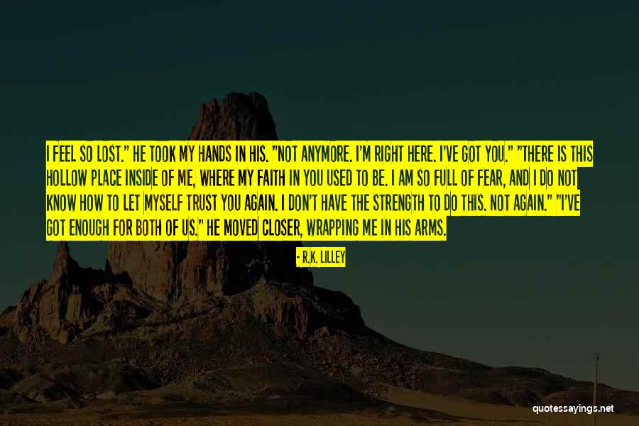 Not Enough Anymore Quotes By R.K. Lilley Not Enough Anymore Quotes By R.K. Lilley