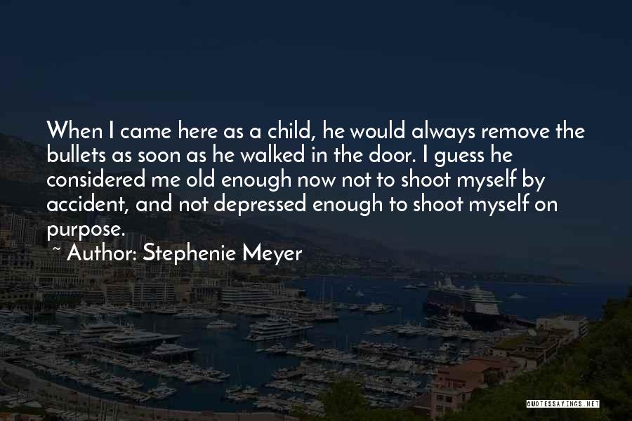 Not Enough Bullets Quotes By Stephenie Meyer