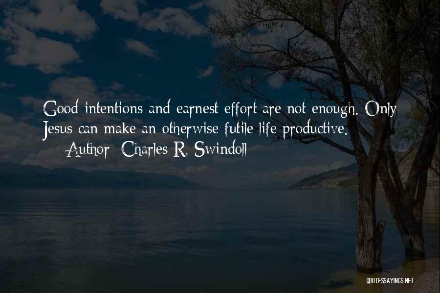 Not Enough Effort Quotes By Charles R. Swindoll