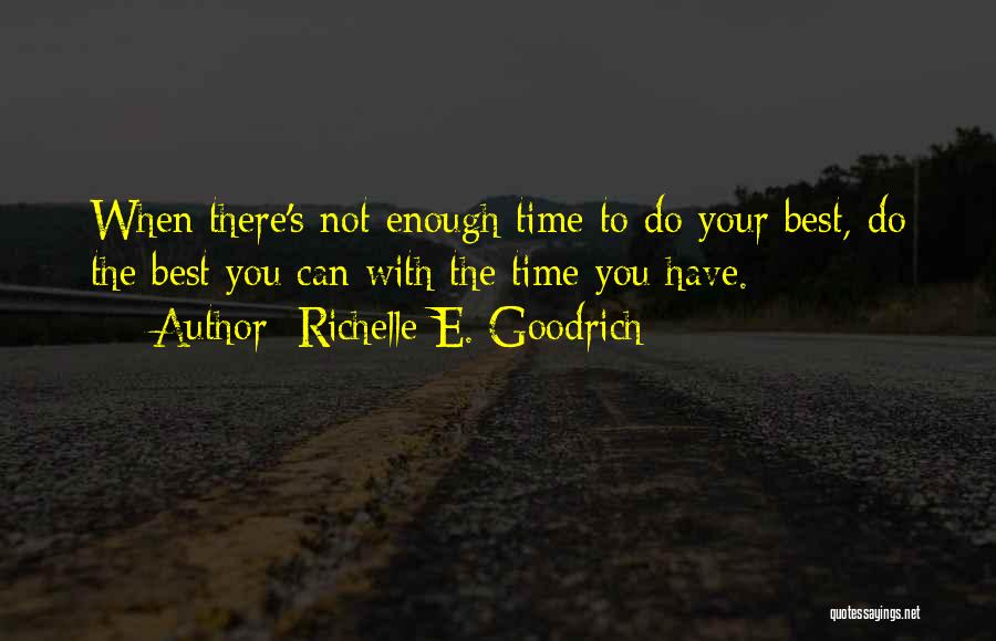 Not Enough Effort Quotes By Richelle E. Goodrich