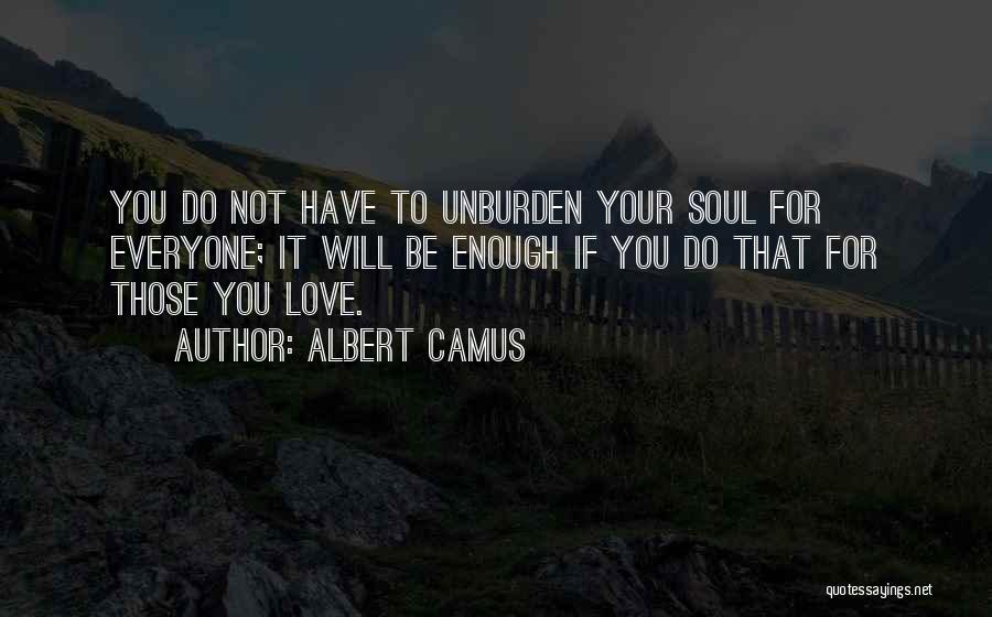 Not Enough For You Quotes By Albert Camus