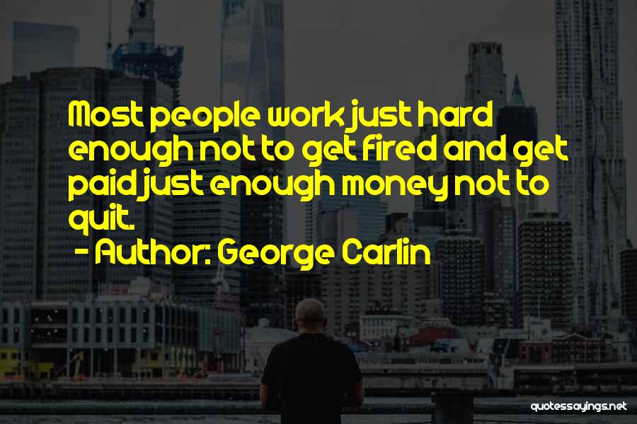 Not Enough Money Quotes By George Carlin