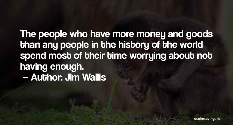 Not Enough Money Quotes By Jim Wallis