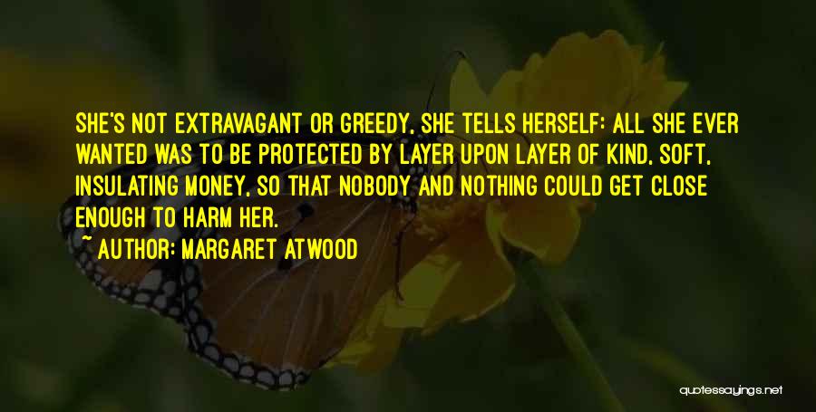 Not Enough Money Quotes By Margaret Atwood