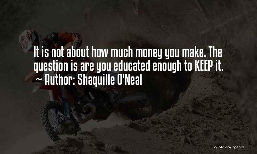 Not Enough Money Quotes By Shaquille O'Neal