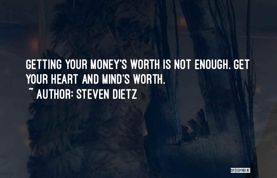 Not Enough Money Quotes By Steven Dietz