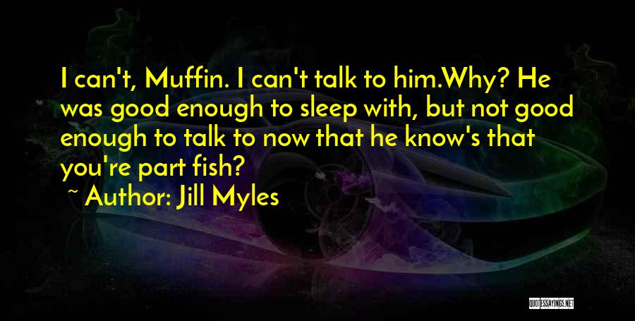 Not Enough Sleep Quotes By Jill Myles