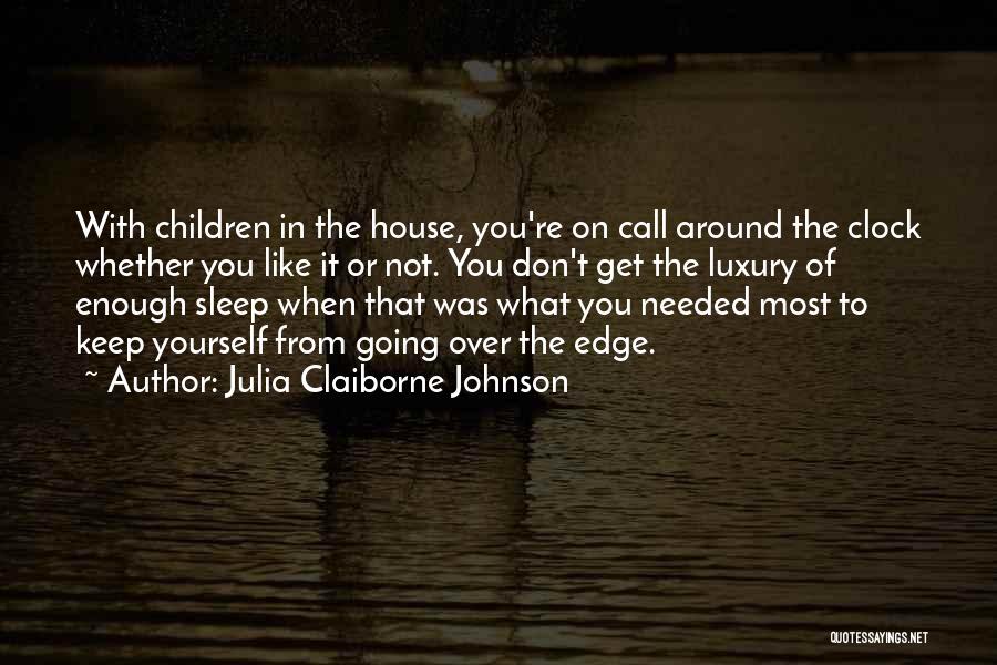 Not Enough Sleep Quotes By Julia Claiborne Johnson