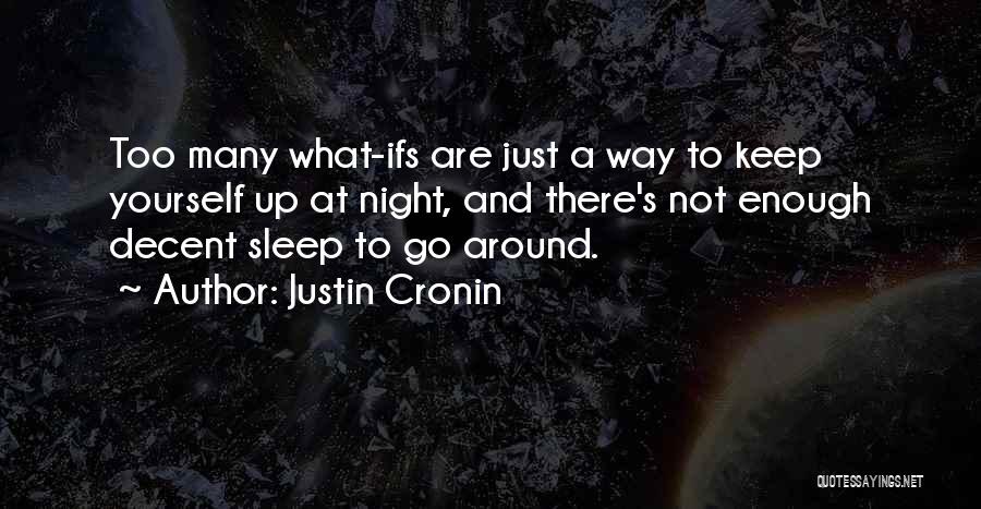 Not Enough Sleep Quotes By Justin Cronin