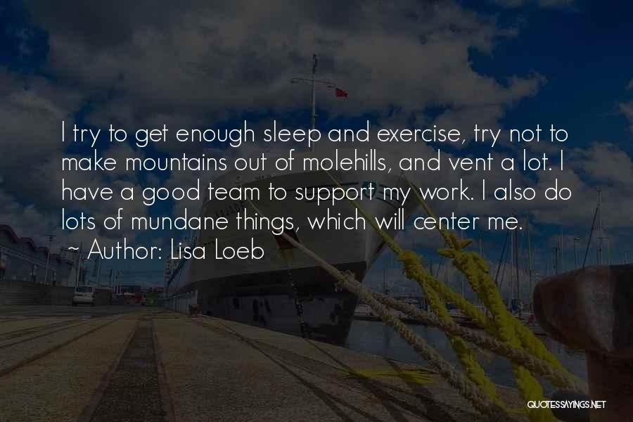 Not Enough Sleep Quotes By Lisa Loeb