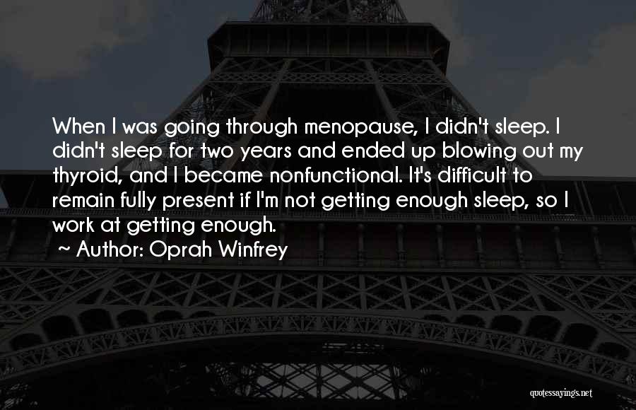 Not Enough Sleep Quotes By Oprah Winfrey