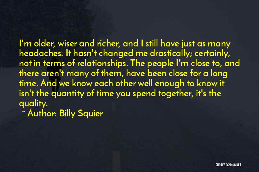 Not Enough Time For Each Other Quotes By Billy Squier