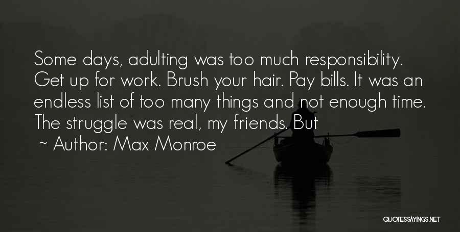 Not Enough Time For Friends Quotes By Max Monroe