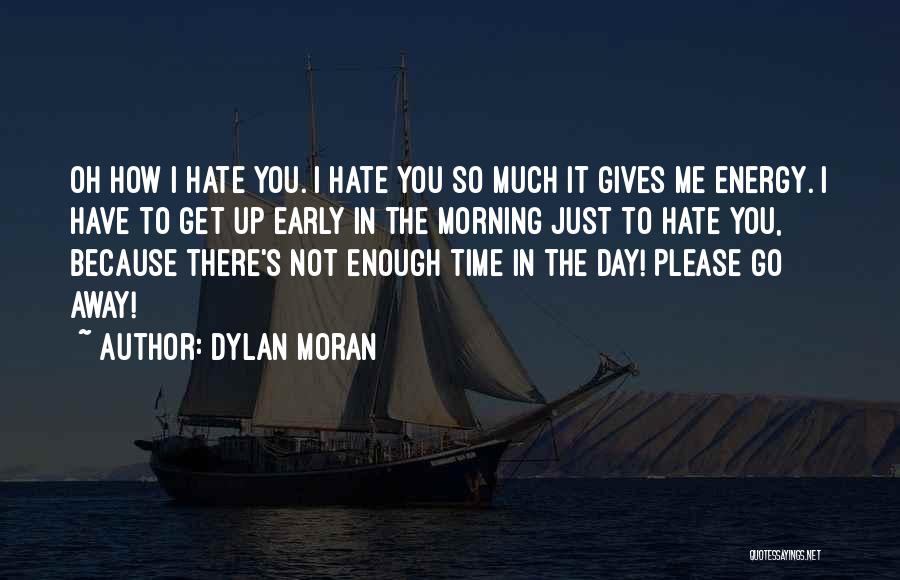 Not Enough Time In The Day Quotes By Dylan Moran