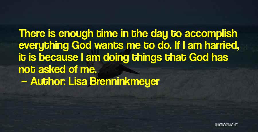 Not Enough Time In The Day Quotes By Lisa Brenninkmeyer