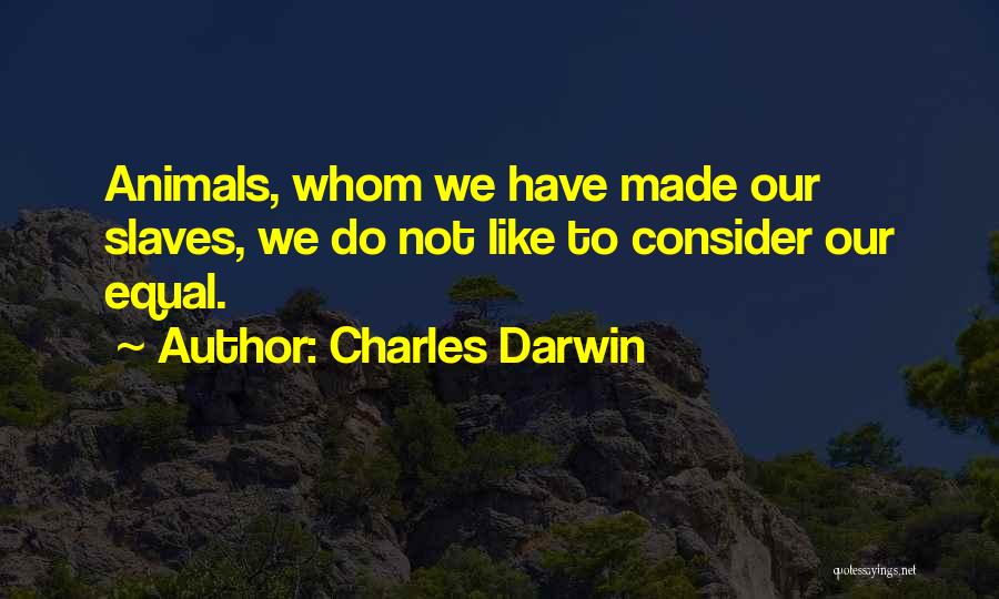 Not Equal Quotes By Charles Darwin