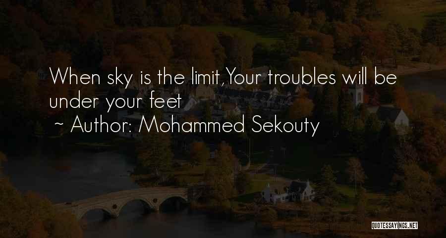 Not Even The Sky's The Limit Quotes By Mohammed Sekouty