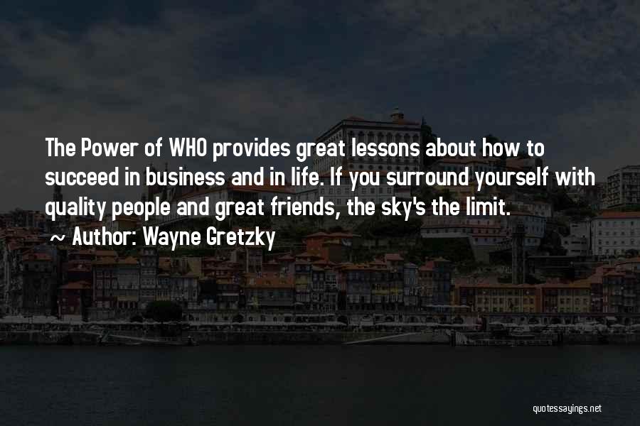 Not Even The Sky's The Limit Quotes By Wayne Gretzky