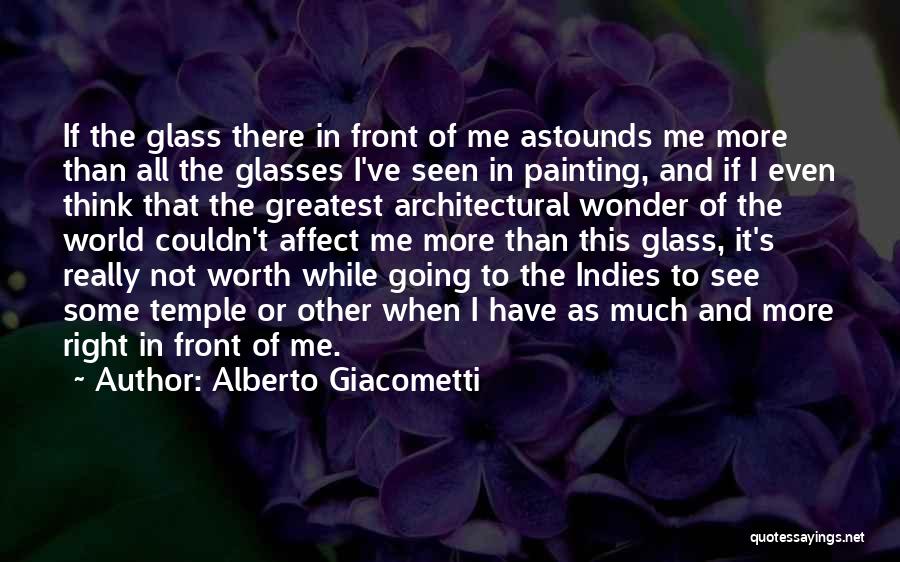 Not Even Worth It Quotes By Alberto Giacometti