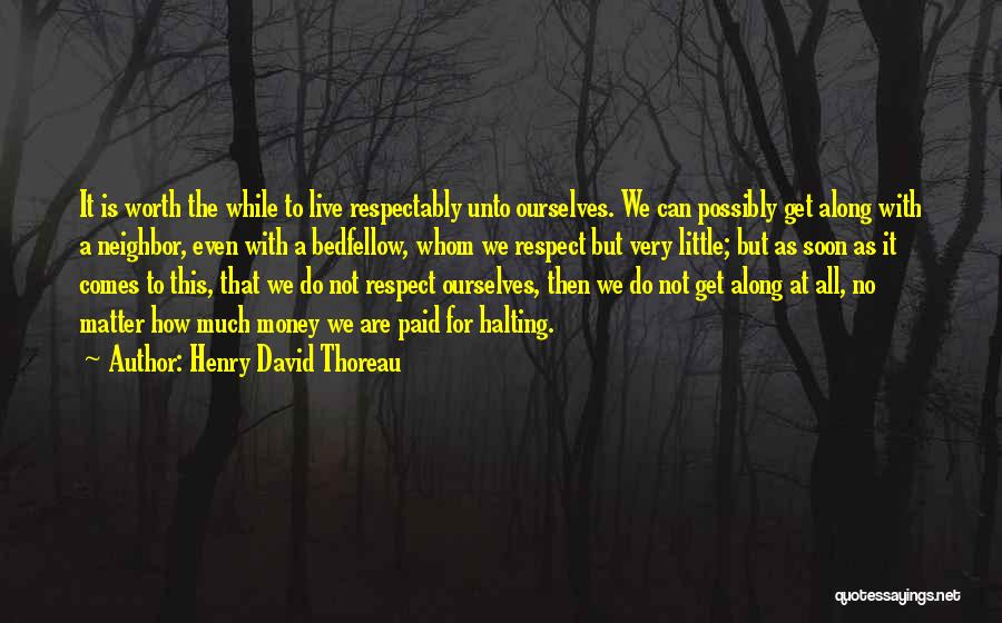 Not Even Worth It Quotes By Henry David Thoreau