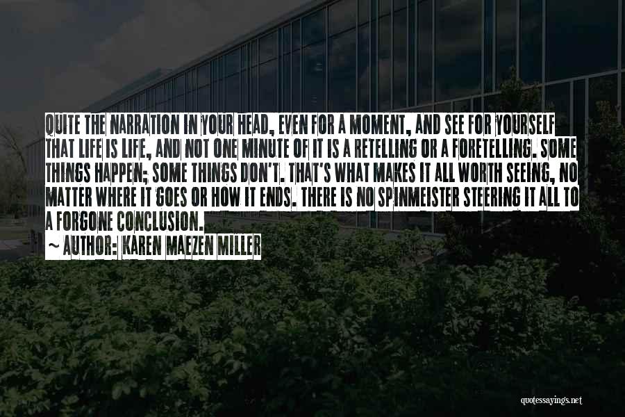Not Even Worth It Quotes By Karen Maezen Miller
